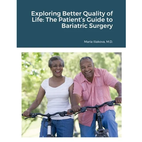 Exploring Better Quality of Life: The Patient's Guide to Bariatric Surgery - Paperback