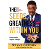 The Seeds of Greatness Are Within You: A Memoir - Paperback