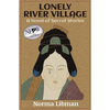 Lonely River Village: A Novel of Secret Stories - Paperback
