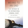 Means to an End: U.S. Interest in the International Criminal Court - Paperback