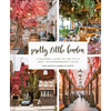 Pretty Little London: A Seasonal Guide to the City's Most Instagrammable Places - Hardcover