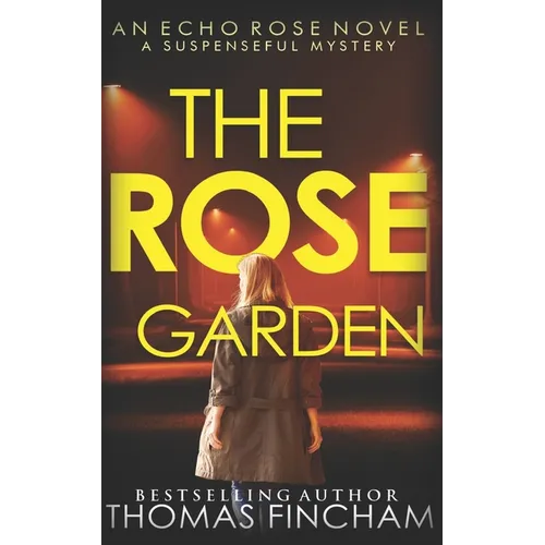 The Rose Garden: A Murder Mystery Series of Crime and Suspense - Paperback