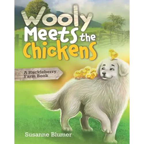 Wooly Meets The Chickens: A Huckleberry Farm Book - Paperback