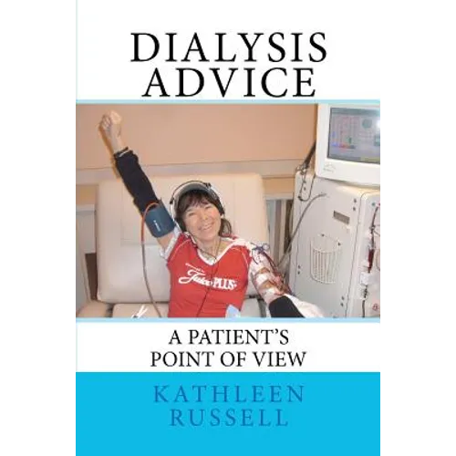 Dialysis Advice: A patient's point of view - Paperback