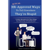 Actual HR-Approved Ways to Tell Coworkers They're Stupid - Paperback
