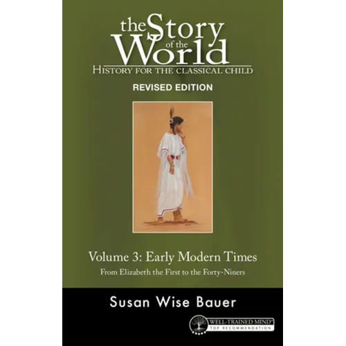 Story of the World, Vol. 3 Revised Edition: History for the Classical Child: Early Modern Times - Paperback