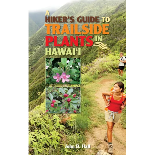 Hiker's Guide to Trailside Plants in Hawaii - Paperback