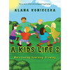 A Kids Life 2: More Loving, Learning, Growing - Hardcover