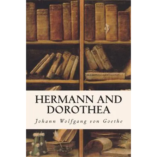 Hermann and Dorothea - Paperback