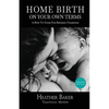 Home Birth On Your Own Terms - Paperback