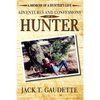 Adventures and Confessions of a Hunter: A Memoir of a Hunter's Life - Paperback