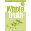The Whole Truth Eating and Recipe Guide - Paperback