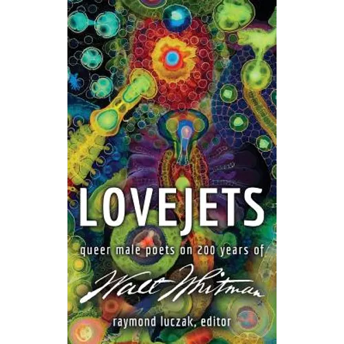 Lovejets: Queer Male Poets on 200 Years of Walt Whitman - Paperback