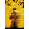 Y Al Polvo Regresaremos / And to Dust We Will Return - Paperback