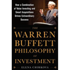 The Warren Buffett Philosophy of Investment: How a Combination of Value Investing and Smart Acquisitions Drives Extraordinary Success - Hardcover