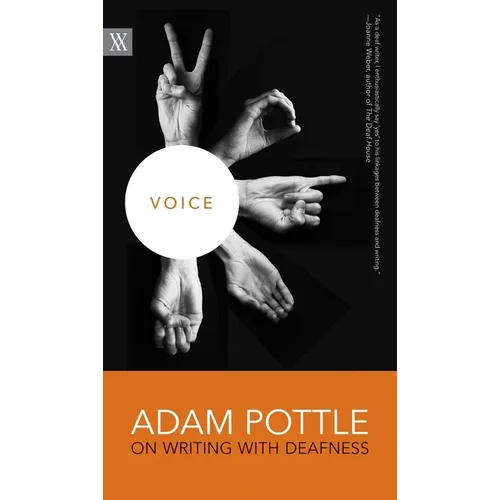 Voice: Adam Pottle on Writing with Deafness - Paperback