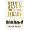 Seven Generations Legacy: Design a Multigenerational Legacy of More Than Money - Paperback