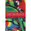Ask the Beasts: Darwin and the God of Love - Paperback