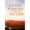 Gifted, Purposed and Created for Success: A Shared Wellness Journal of Spirit, Mind and Body For Parents/Caregivers and Youth - Paperback
