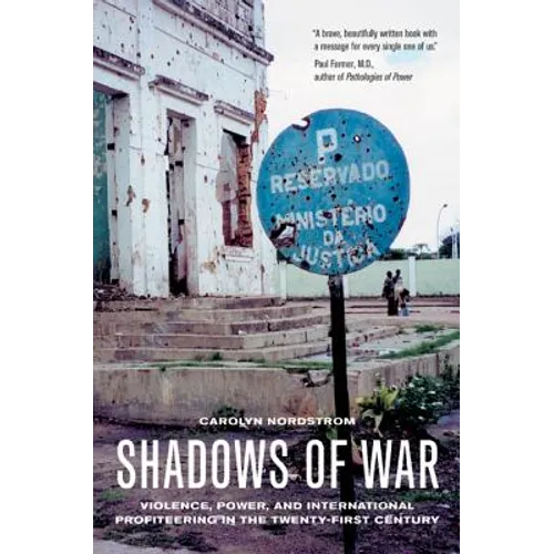 Shadows of War: Violence, Power, and International Profiteering in the Twenty-First Century - Paperback
