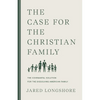 The Case for the Christian Family - Paperback