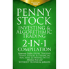 Penny Stock Investing & Algorithmic Trading: 2-in-1 Compilation Generate Profits from Trading Penny Stocks & Financial Machine Learning With Minimal R - Paperback