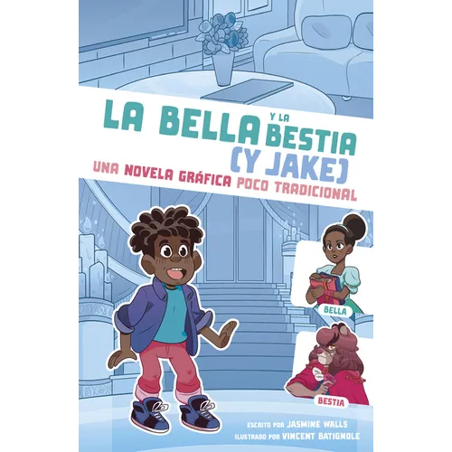 La Bella Y La Bestia (Y Jake): Una Novela Gráfica Poco Tradicional (Beauty and the Beast (Plus Jake): An Untraditional Graphic Novel) - Paperback