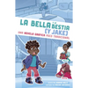 La Bella Y La Bestia (Y Jake): Una Novela Gráfica Poco Tradicional (Beauty and the Beast (Plus Jake): An Untraditional Graphic Novel) - Paperback