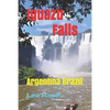 Iguazu Falls: Argentina Brazil - Paperback