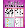 Variety Puzzle book: Large print Puzzle book! Soduko, word search, CodeWord and CrossWord 111 pages - Paperback