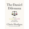 The Daniel Dilemma: How to Stand Firm and Love Well in a Culture of Compromise - Paperback