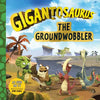 Gigantosaurus: The Groundwobbler: (A Dinosaur Adventure Book about Friendship, Problem-Solving, and Teamwork for Toddlers, Preschoolers, and Kids Ages - Paperback