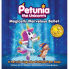 Petunia the Unicorn's Magically Marvelous Ballet: A Petunia Cupcake Fluffybottom Book - Hardcover