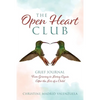 The Open Heart Club: Grief Journal From Grieving to Living Again After the Loss of a Child - Paperback