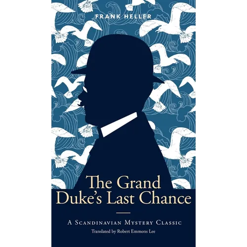 The Grand Duke's Last Chance: A Scandinavian Mystery Classic - Hardcover