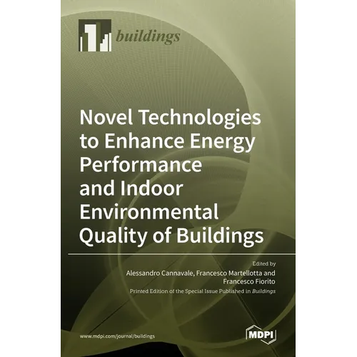 Novel Technologies to Enhance Energy Performance and Indoor Environmental Quality of Buildings - Hardcover