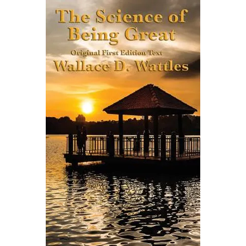 The Science of Being Great: Original First Edition Text - Hardcover