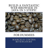 Build a fantastic web browser in Java in 5 steps!: For dummies - Paperback