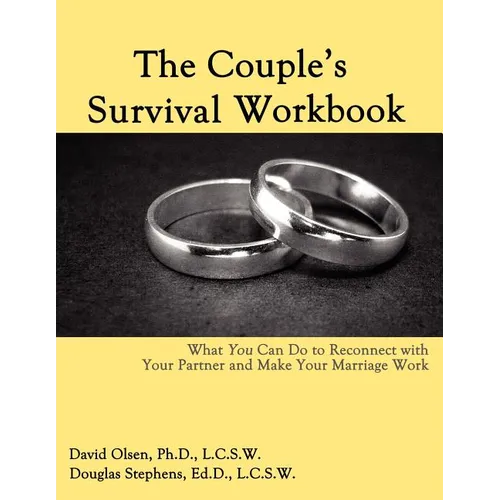 The Couple's Survival Workbook: What You Can Do To Reconnect With Your Parner and Make Your Marriage Work - Paperback