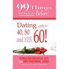 99 Things Women Wish They Knew Before Dating After 40, 50, & Yes, 60! - Paperback