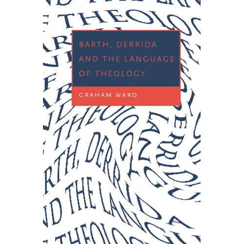Barth, Derrida and the Language of Theology - Paperback