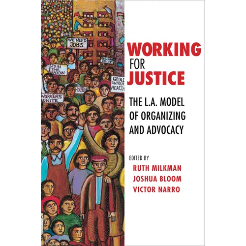 Working for Justice: The L.A. Model of Organizing and Advocacy - Paperback