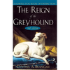 The Reign of the Greyhound - Hardcover