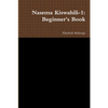 Nasema Kiswahili-1: Beginner's Book - Paperback