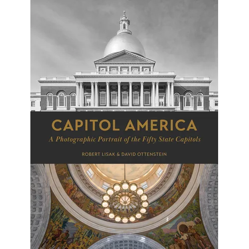 Capitol America: A Photographic Portrait of the Fifty State Capitols - Hardcover