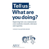 Tell Us: What Are You Doing? Improving how you communicate your academic research, relevance and expertise - Paperback
