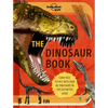 Lonely Planet Kids the Dinosaur Book: Discover Over 80 Prehistoric Beasts Meet A T Rex, Triceratops & Giant Sauropoda Find Roarsome Facts, Illustratio - Hardcover
