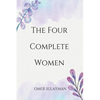 The Four Complete Women - Paperback
