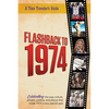 Flashback to 1974 - Celebrating the pop culture, people, politics, and places.: From the original Time-Traveler Flashback Series of Yearbooks - news e - Paperback