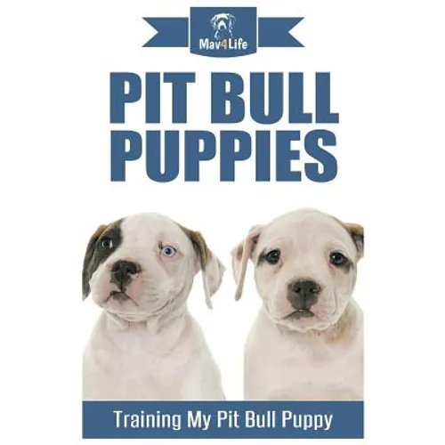 Pit Bull Puppies: Training My Pit Bull Puppy - Paperback